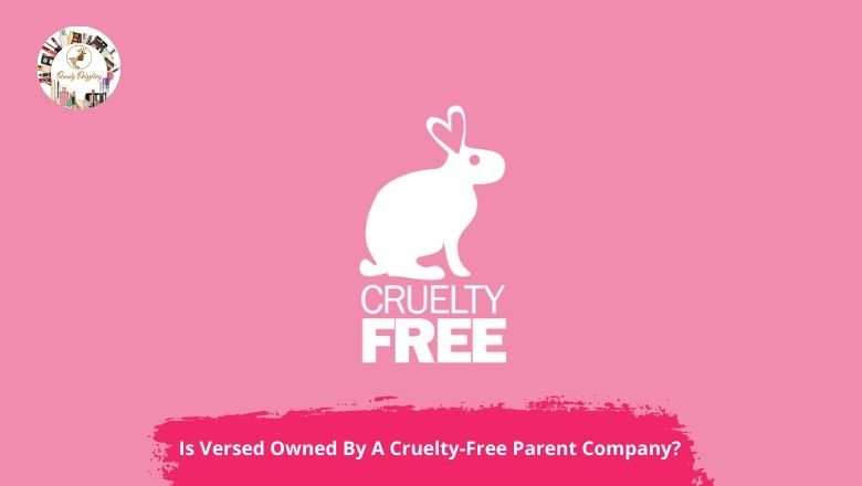 Is Versed Owned By A Cruelty-Free Parent Company