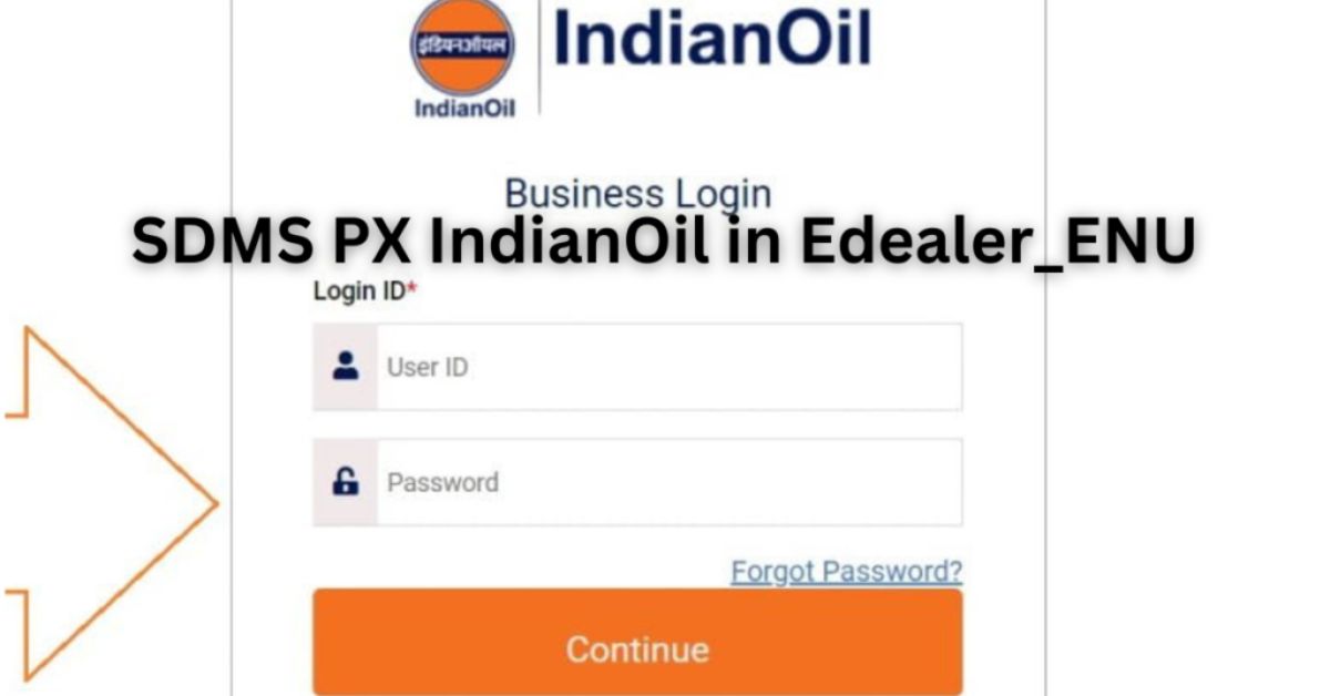 SDMS PX IndianOil in Edealer_ENU